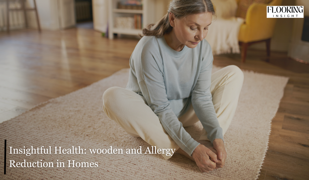 Insightful Health: wooden and Allergy Reduction in Homes