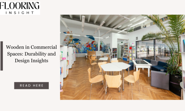 Wooden in Commercial Spaces: Durability and Design Insights